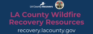 LA County Wildfire Recovery Resources